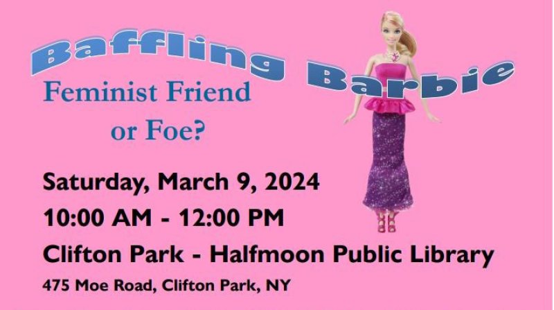 Baffling Barbie: Feminist Friend or Foe? Discuss – March 9. 