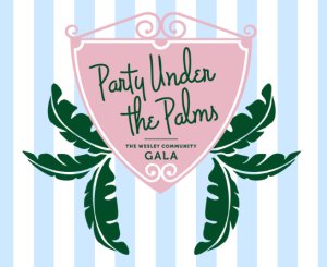 “Party Under the Palms” Raising Funds for Wesley Community