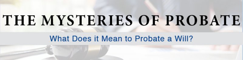 The Mysteries of Probate