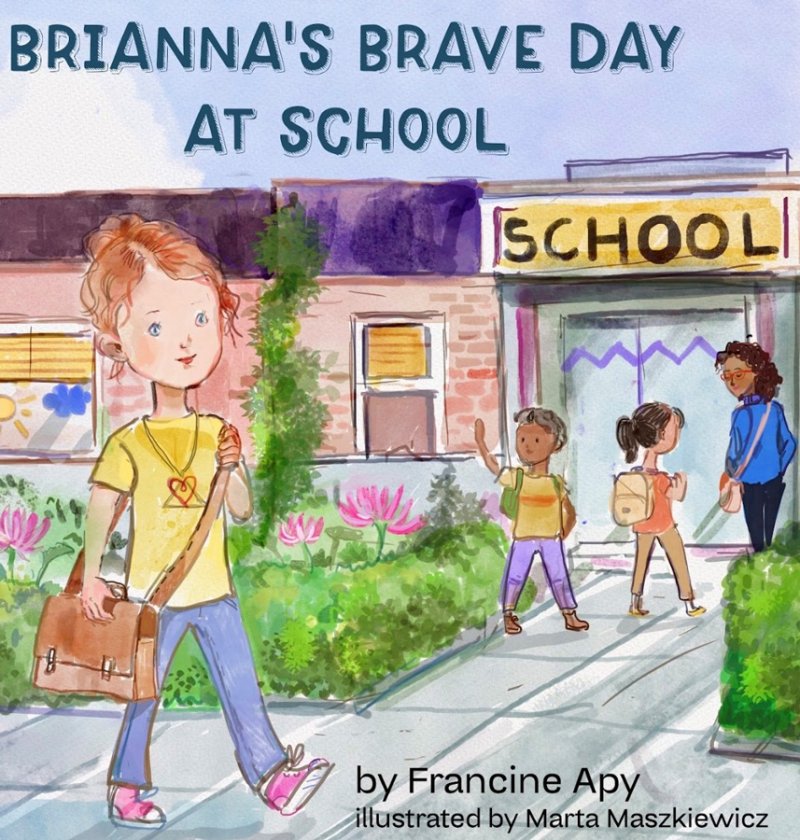 Cover art for the children’s book “Brianna’s Brave Day at School” provided by author Francine Apy. 