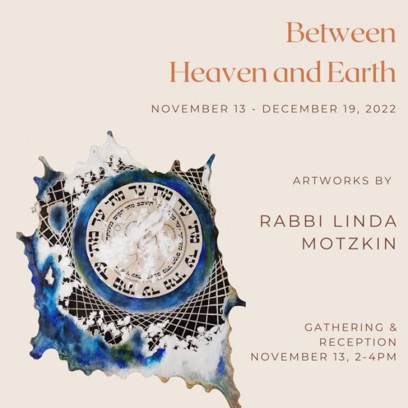 “Between Heaven and Earth,” an exhibition by  Rabbi Linda Motzkin at Spring Street.