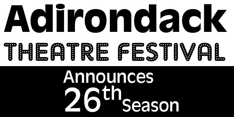 Adirondack Theatre Festival Announces 26th Season