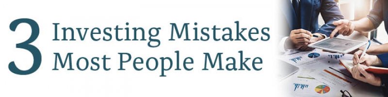 3 Investing Mistakes Most People Make
