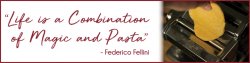 “Life is a Combination of Magic and Pasta” - Federico Fellini