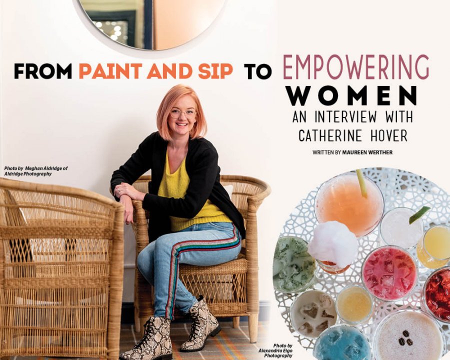 From Paint and Sip to Empowering Women; An Interview with Catherine Hover