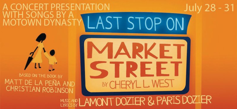 Last Stop on Market Street - a concert presentation of new all-ages musical features songs by legendary songwriter Lamont Dozier, co-writer of many Motown hits, July 28-31.
