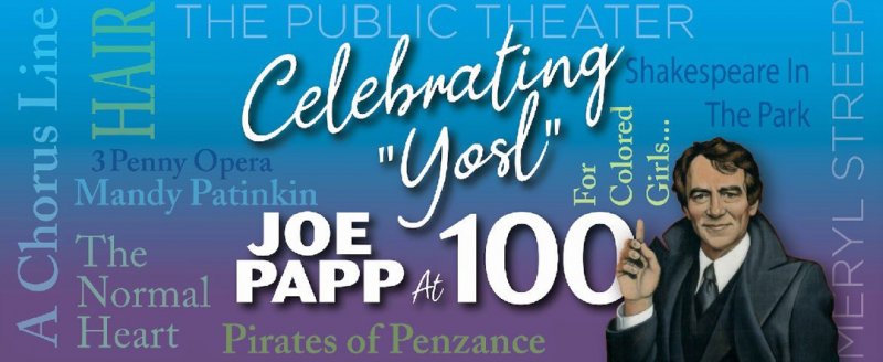 A Centennial Celebration, including a virtual gala, will be held to honor the  achievements of the late Joe Papp on June 22.