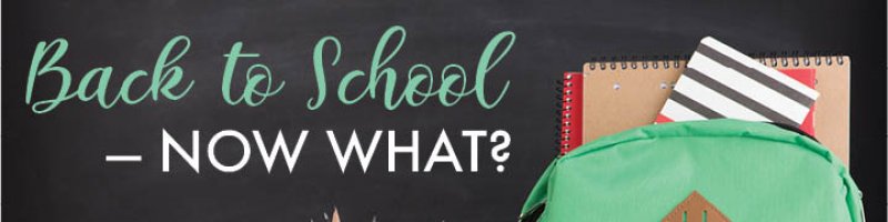 Back to School — Now What?