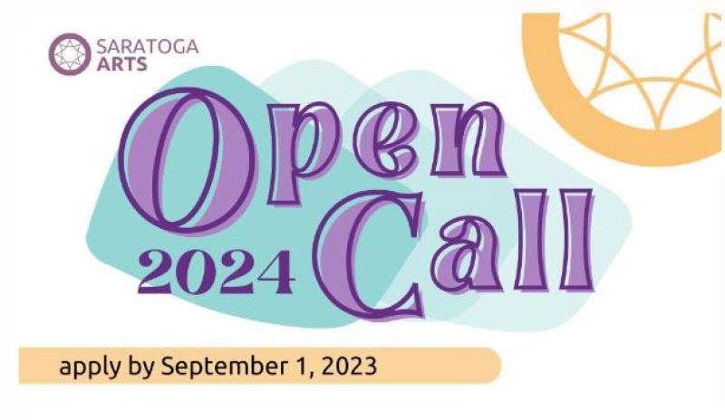Saratoga Arts, an open call for artists.