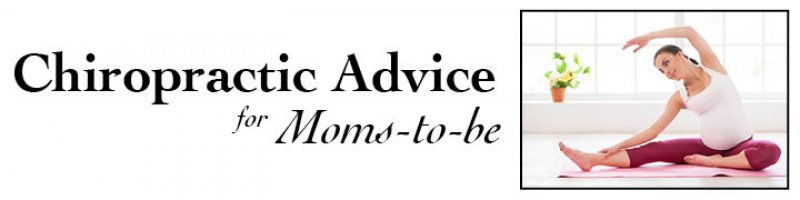 Chiropractic Advice for Moms-to-be